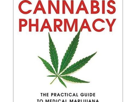 Cannabis Pharmacy (The Practical Guide to Medical Marijuana) For Discount