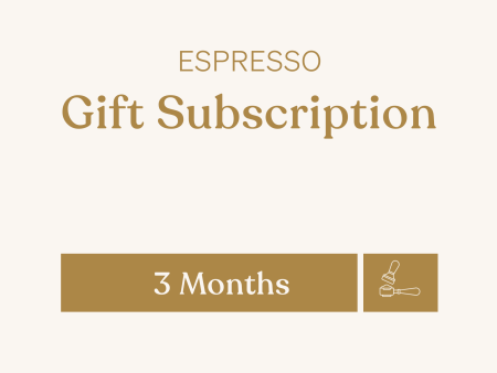 3 Months Subscription | Espresso For Discount