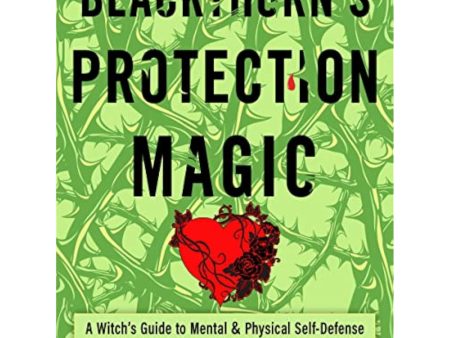 Blackthorn s Protection Magic: A Witch’s Guide to Mental and Physical Online Sale