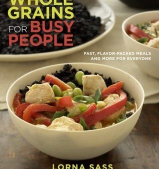 Whole Grains for Busy People: Fast, Flavor-Packed Meals and More for Everyone [O#COOKBOOKS] Online Hot Sale