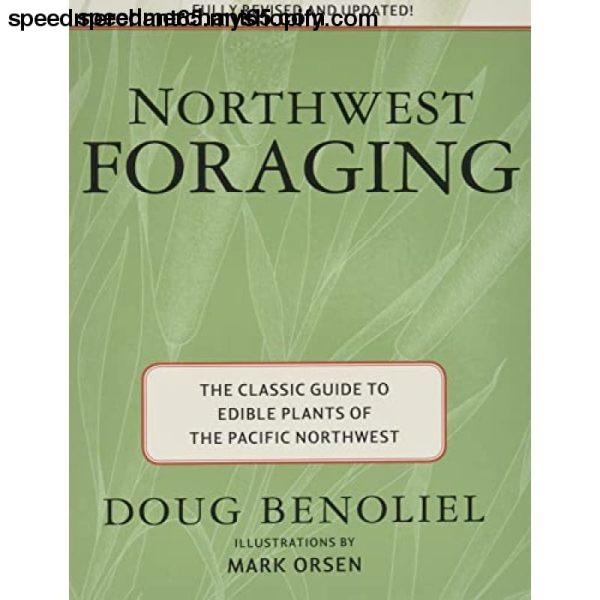 Northwest Foraging: The Classic Guide to Edible Plants of the Pacific Northwest Online now