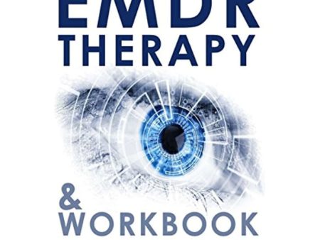 Self-Guided EMDR Therapy & Workbook: Healing from Anxiety, Anger, Stress, Depression, PTSD & Emotional Trauma For Discount