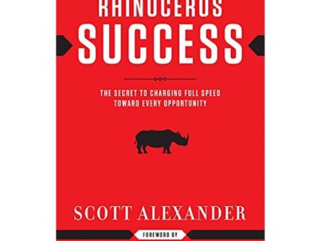 Rhinoceros Success : the Secret to Charging Full Speed Toward Every Opportunity Cheap