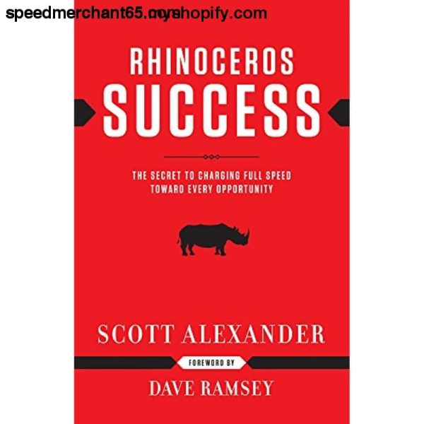 Rhinoceros Success : the Secret to Charging Full Speed Toward Every Opportunity Cheap