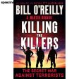 Killing the Killers: The Secret War Against Terrorists (Bill O Reilly s Killing Series) Online