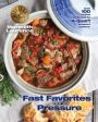 Fast Favorites Under Pressure: 4-Quart Pressure Cooker Recipes and Tips for Fast and Easy Meals [O#COOKBOOKS] Hot on Sale