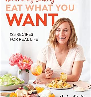 What’s Gaby Cooking: Eat What You Want: 125 Recipes for Real Life [O#COOKBOOKS] Online Sale