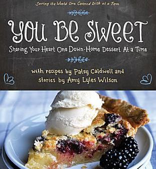 You Be Sweet: Sharing Your Heart One Down-Home Dessert at a Time [O#COOKBOOKS] Online