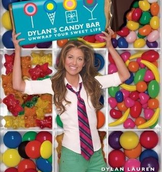 Dylan’s Candy Bar: Unwrap Your Sweet Life [O#COOKBOOKS] For Sale