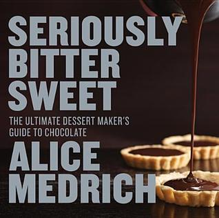 Seriously Bitter Sweet: The Ultimate Dessert Maker’s Guide to Chocolate [O#COOKBOOKS] For Sale