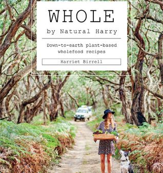 Whole by Harriet Birrell [O#COOKBOOKS] For Discount