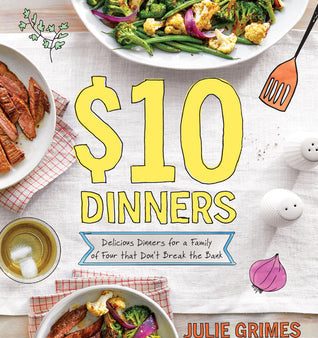 10$ Dinners: Delicious Meals for a Family of 4 that Don’t Break the Bank [O#COOKBOOKS] Sale