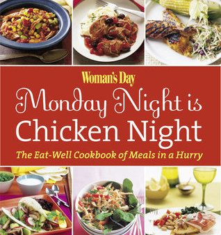 Woman’s Day Monday Night is Chicken Night: The Eat-Well Cookbook of Meals in a Hurry [O#COOKBOOKS] Fashion